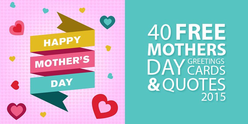 40 Free Mothers Day Greeting Cards & Quotes 2015